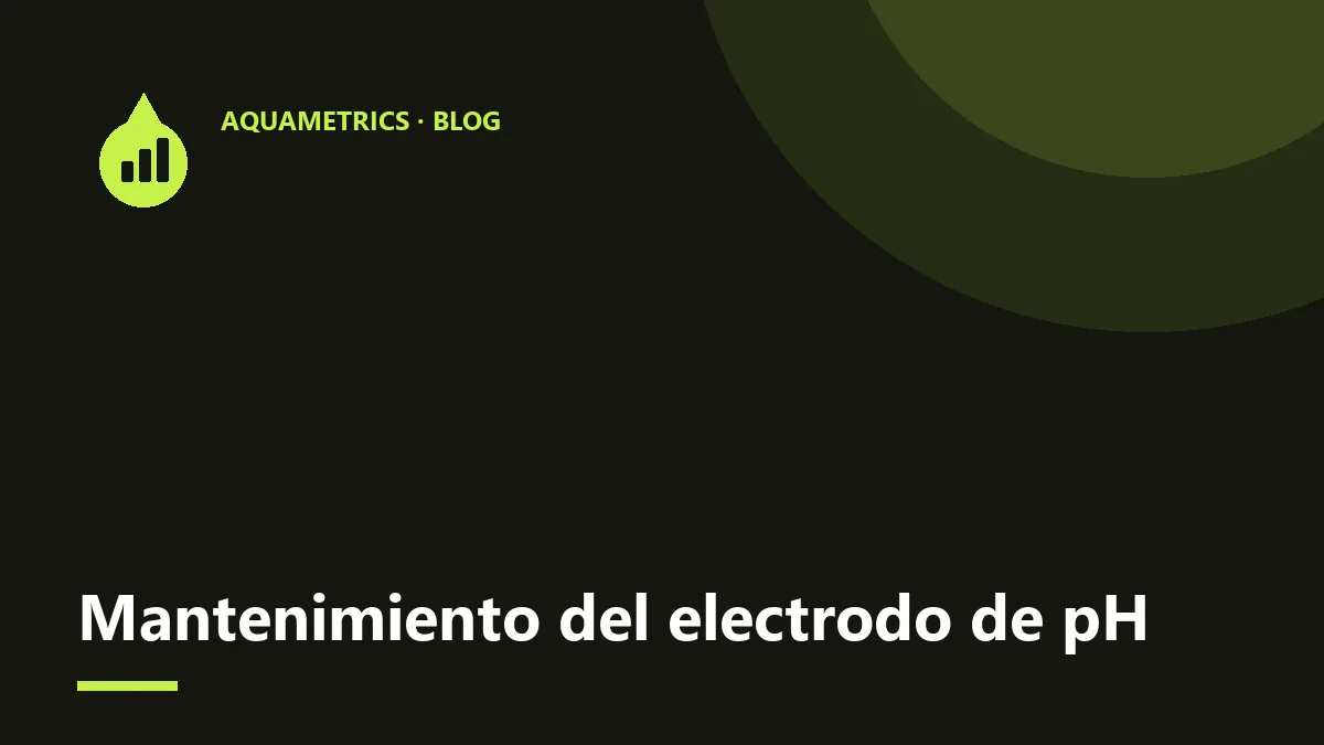 Mantenimiento y cuidado del electrodo de pH